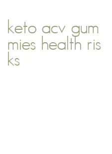keto acv gummies health risks