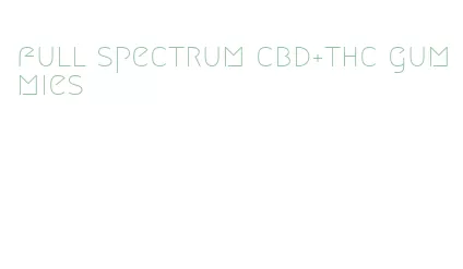 full spectrum cbd+thc gummies
