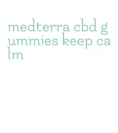 medterra cbd gummies keep calm