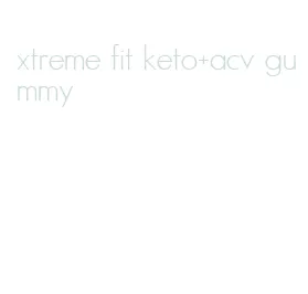 xtreme fit keto+acv gummy