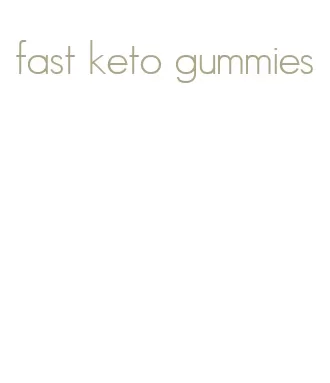 fast keto gummies