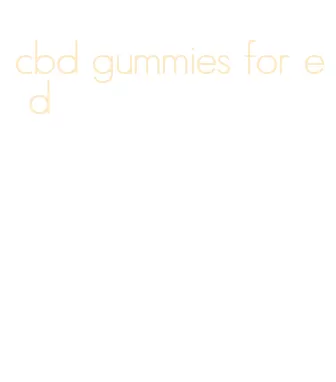 cbd gummies for e d