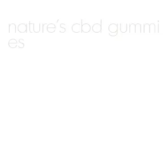 nature's cbd gummies