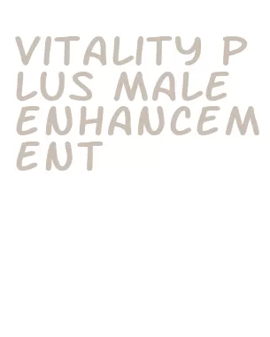vitality plus male enhancement