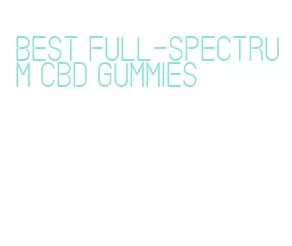 best full-spectrum cbd gummies