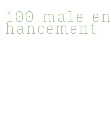 100 male enhancement
