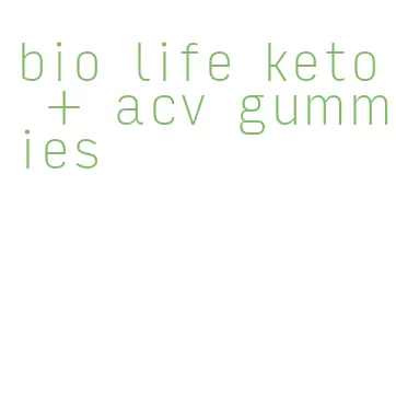 bio life keto + acv gummies