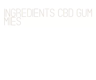 ingredients cbd gummies