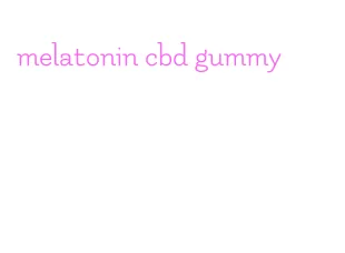 melatonin cbd gummy