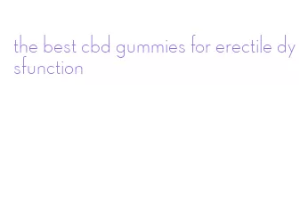 the best cbd gummies for erectile dysfunction