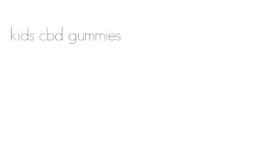 kids cbd gummies
