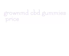 grownmd cbd gummies price