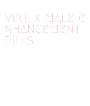 viril x male enhancement pills