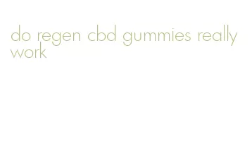 do regen cbd gummies really work