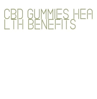 cbd gummies health benefits
