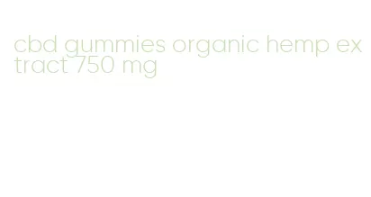 cbd gummies organic hemp extract 750 mg