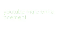 youtube male enhancement