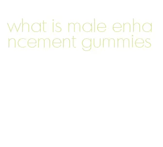 what is male enhancement gummies