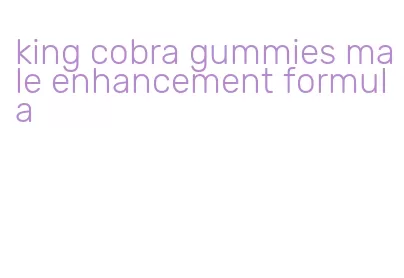 king cobra gummies male enhancement formula