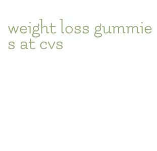 weight loss gummies at cvs