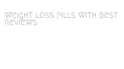 weight loss pills with best reviews