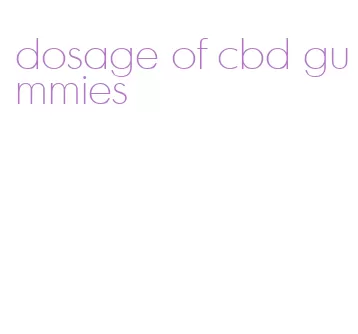 dosage of cbd gummies