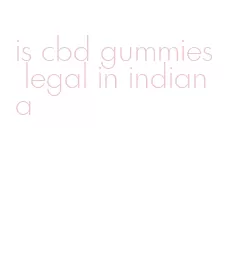 is cbd gummies legal in indiana