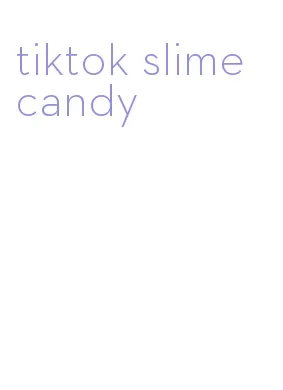 tiktok slime candy