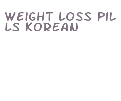 weight loss pills korean