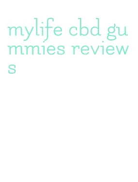 mylife cbd gummies reviews