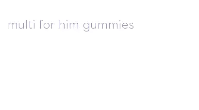 multi for him gummies