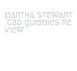 martha stewart cbd gummies review