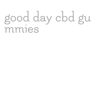 good day cbd gummies