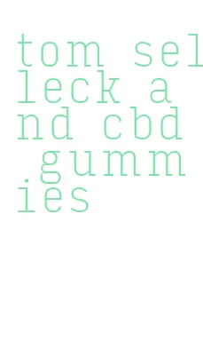tom selleck and cbd gummies