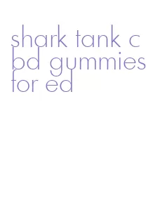 shark tank cbd gummies for ed