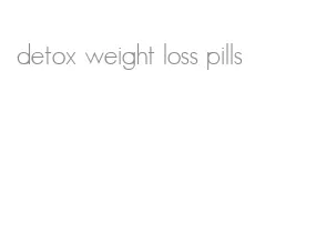 detox weight loss pills