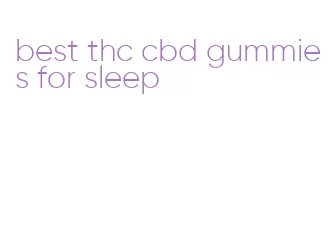 best thc cbd gummies for sleep