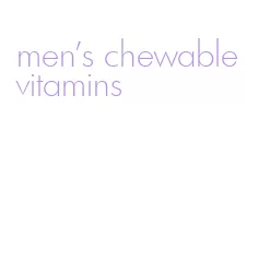 men's chewable vitamins