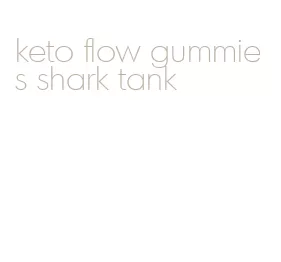 keto flow gummies shark tank