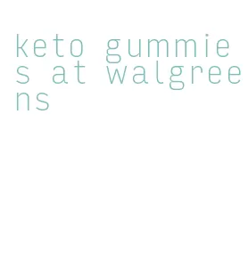 keto gummies at walgreens