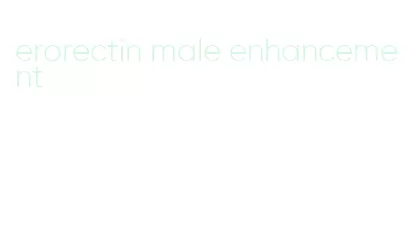 erorectin male enhancement