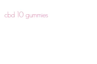 cbd 10 gummies