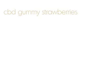 cbd gummy strawberries