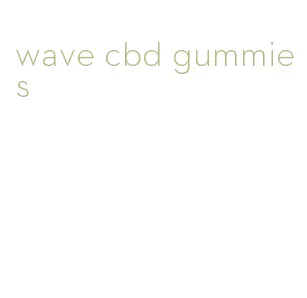 wave cbd gummies