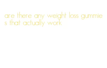 are there any weight loss gummies that actually work