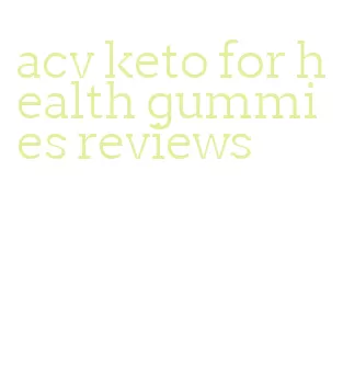 acv keto for health gummies reviews