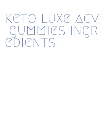keto luxe acv gummies ingredients