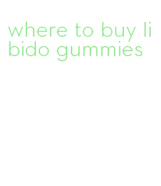where to buy libido gummies