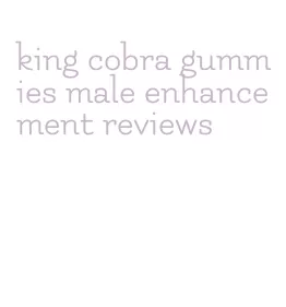 king cobra gummies male enhancement reviews