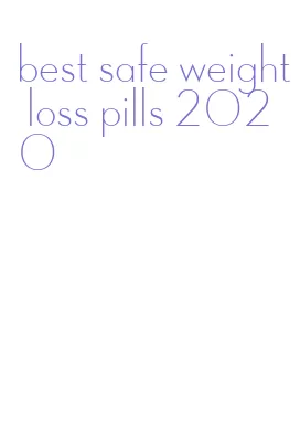 best safe weight loss pills 2020